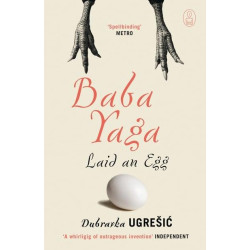 Baba Yaga Laid an Egg - Myths by Dubravka UgresiÔc Baba Yaga Laid an Egg - Myths by Dubravka UgresiÔc