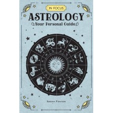 Astrology Your Personal Guide - In Focus by  Sasha Fenton