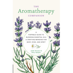 A Portable Guide to Blending Essential Oils and Crafting Remedies for Body, Mind, and Spirit by Jade Shutes, Amy Galper A Portable Guide to Blending Essential Oils and Crafting Remedies for Body, Mind, and Spirit by Jade Shutes, Amy Galper
