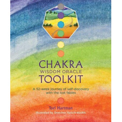 Chakra Wisdom Oracle Toolkit A 52-Week Journey of Self-Discovery With the Lost Fables  by Tori Hartman